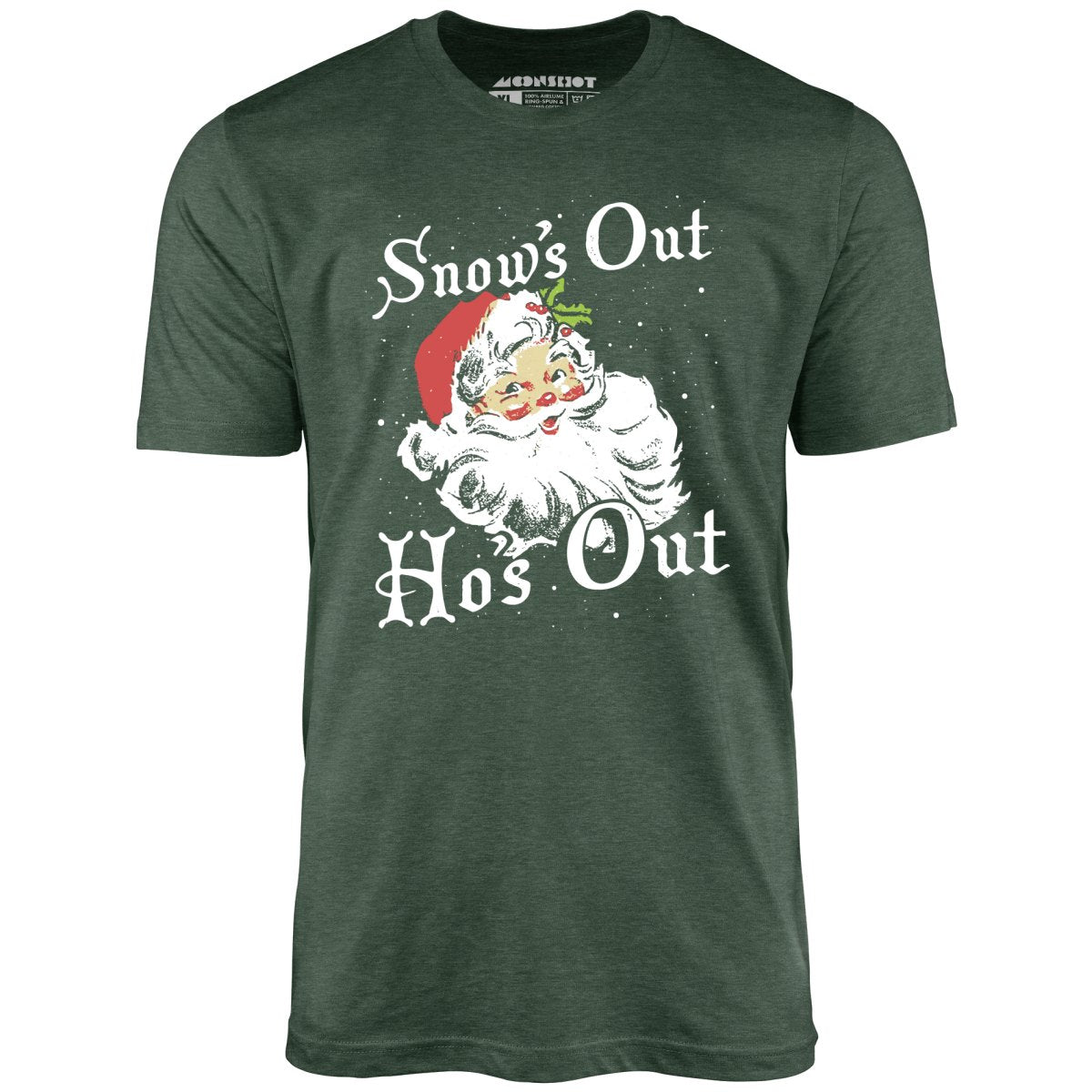 Snow's Out Ho's Out - Unisex T-Shirt